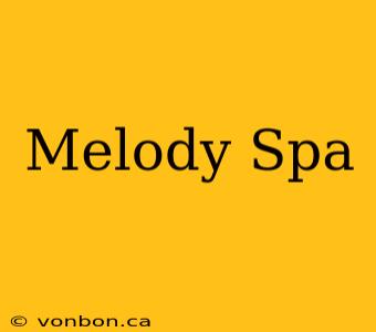 Melody Spa