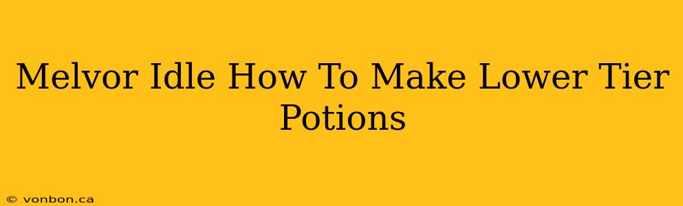 Melvor Idle How To Make Lower Tier Potions