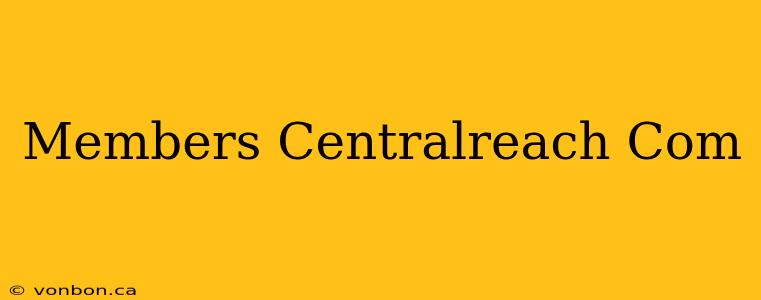 Members Centralreach Com