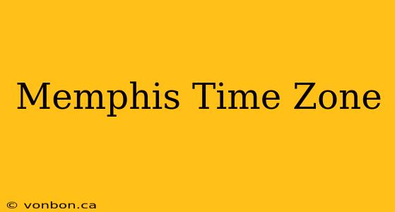 Memphis Time Zone