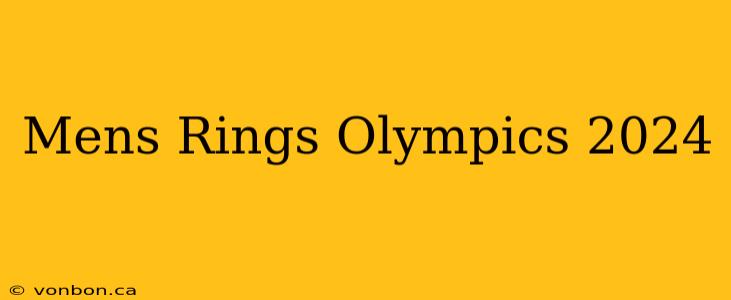 Mens Rings Olympics 2024