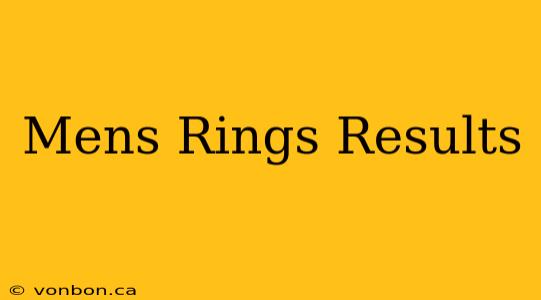 Mens Rings Results