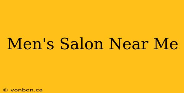 Men's Salon Near Me