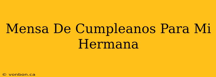 Mensa De Cumpleanos Para Mi Hermana