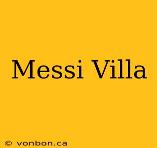 Messi Villa