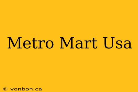 Metro Mart Usa