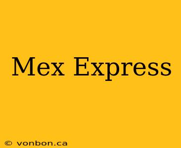 Mex Express