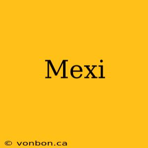 Mexi