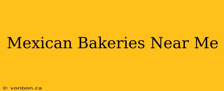 Mexican Bakeries Near Me