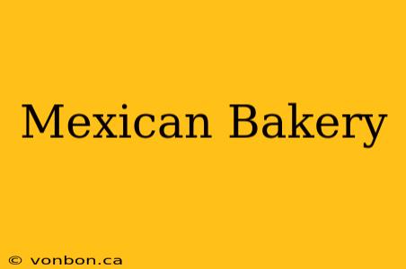 Mexican Bakery