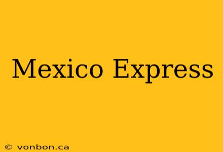 Mexico Express