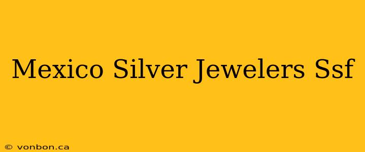 Mexico Silver Jewelers Ssf