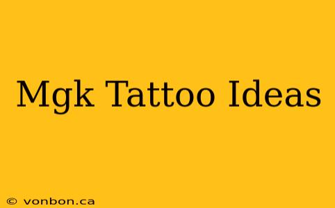 Mgk Tattoo Ideas