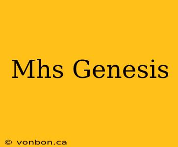 Mhs Genesis