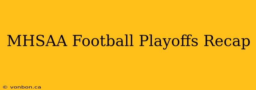 MHSAA Football Playoffs Recap