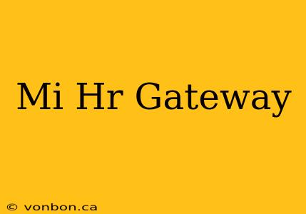 Mi Hr Gateway