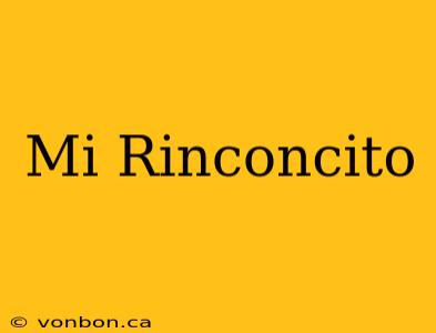 Mi Rinconcito