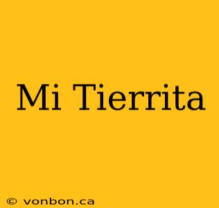 Mi Tierrita