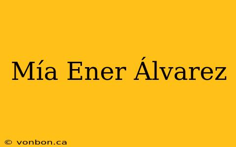 Mía Ener Álvarez