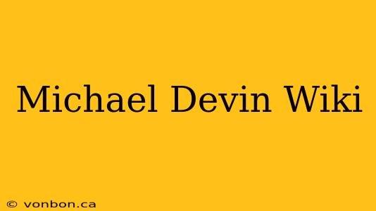 Michael Devin Wiki