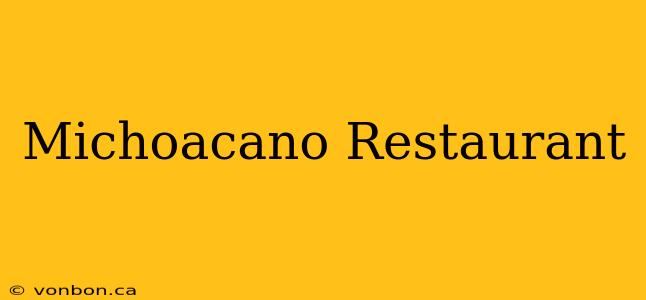 Michoacano Restaurant