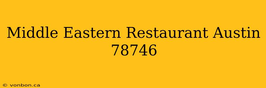 Middle Eastern Restaurant Austin 78746