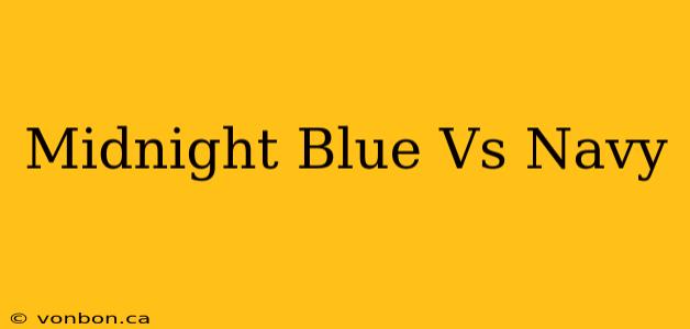 Midnight Blue Vs Navy