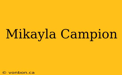 Mikayla Campion