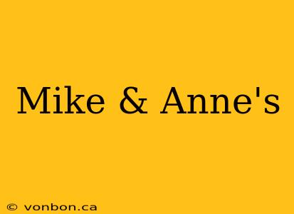 Mike & Anne's