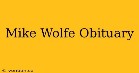 Mike Wolfe Obituary