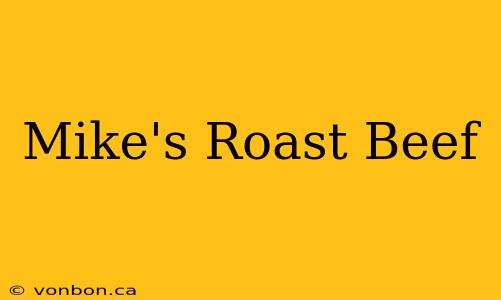 Mike's Roast Beef