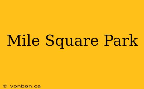 Mile Square Park