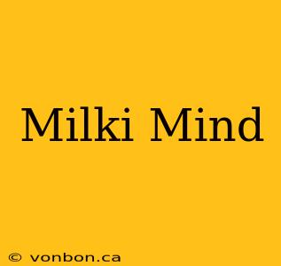 Milki Mind