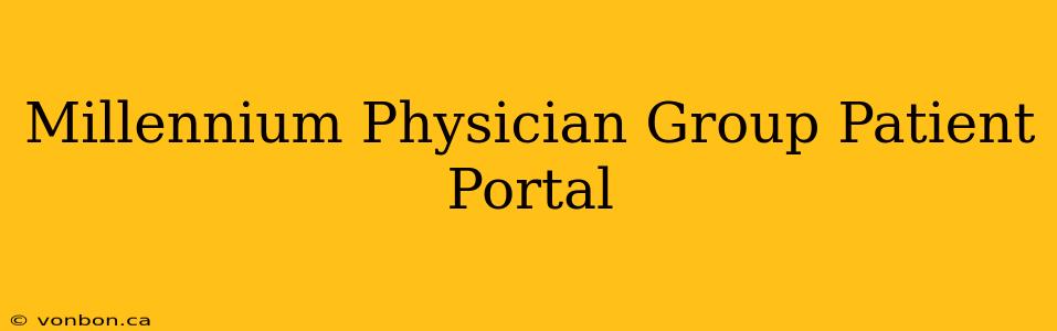 Millennium Physician Group Patient Portal