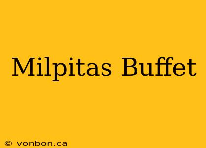 Milpitas Buffet