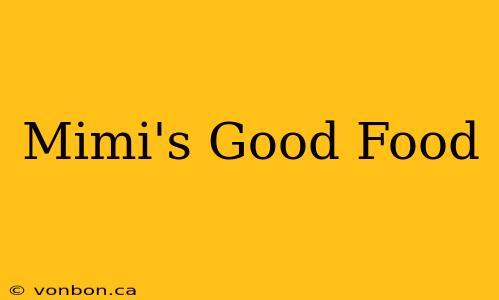 Mimi's Good Food