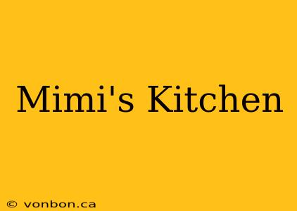 Mimi's Kitchen