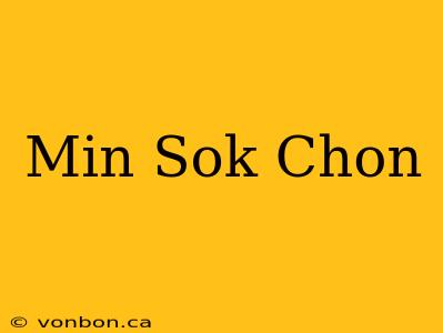 Min Sok Chon