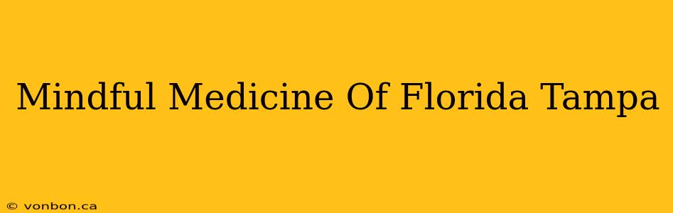 Mindful Medicine Of Florida Tampa