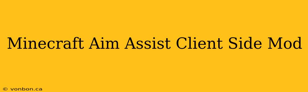 Minecraft Aim Assist Client Side Mod