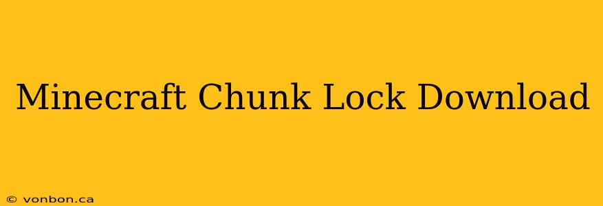 Minecraft Chunk Lock Download