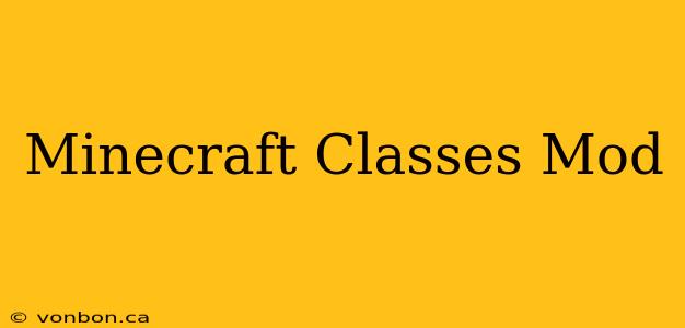 Minecraft Classes Mod