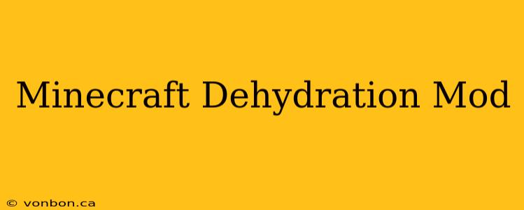 Minecraft Dehydration Mod