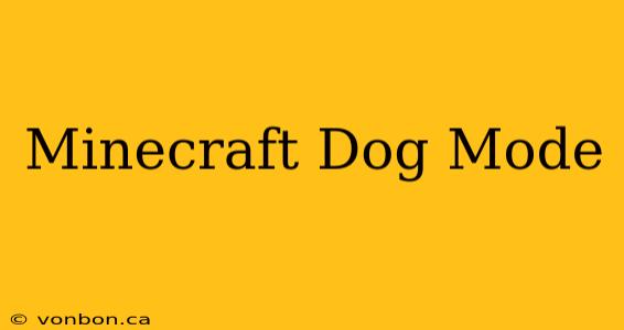 Minecraft Dog Mode