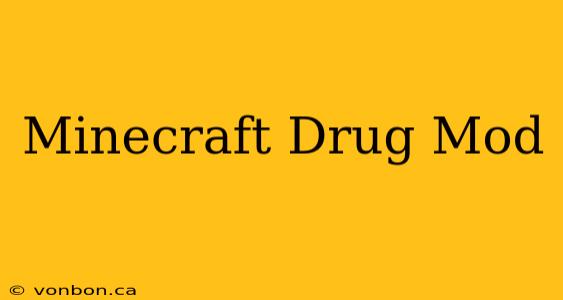 Minecraft Drug Mod