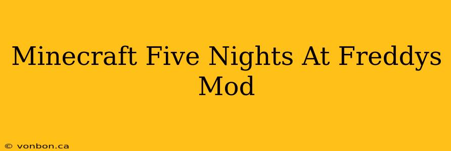 Minecraft Five Nights At Freddys Mod