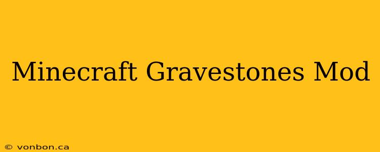 Minecraft Gravestones Mod