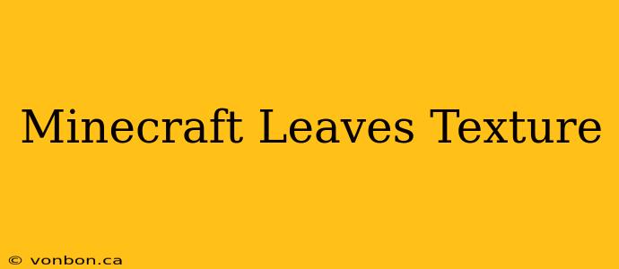 Minecraft Leaves Texture