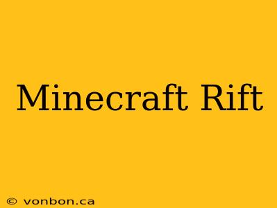 Minecraft Rift