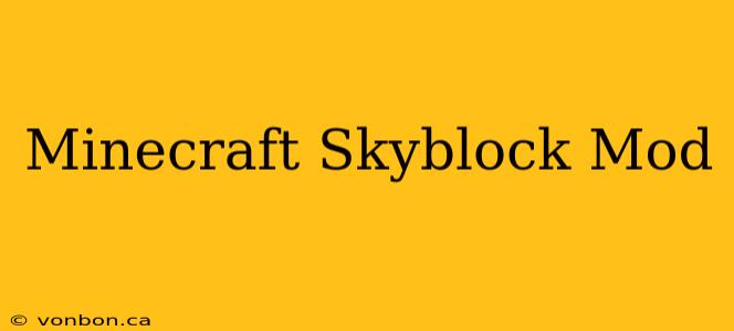 Minecraft Skyblock Mod